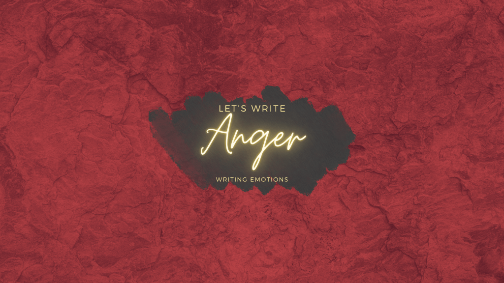 Let’s Write Anger