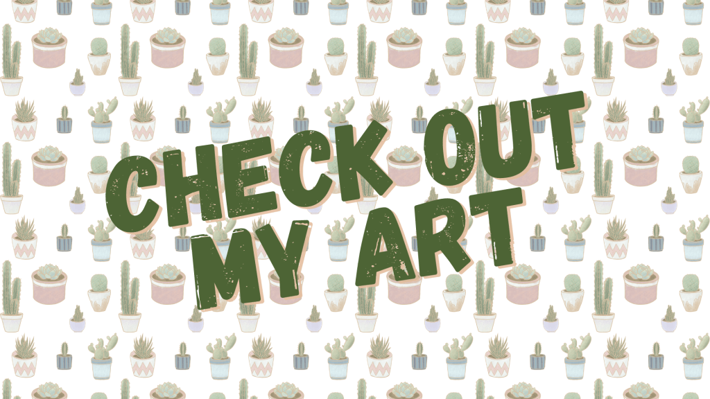 Check out my&nbsp;Art