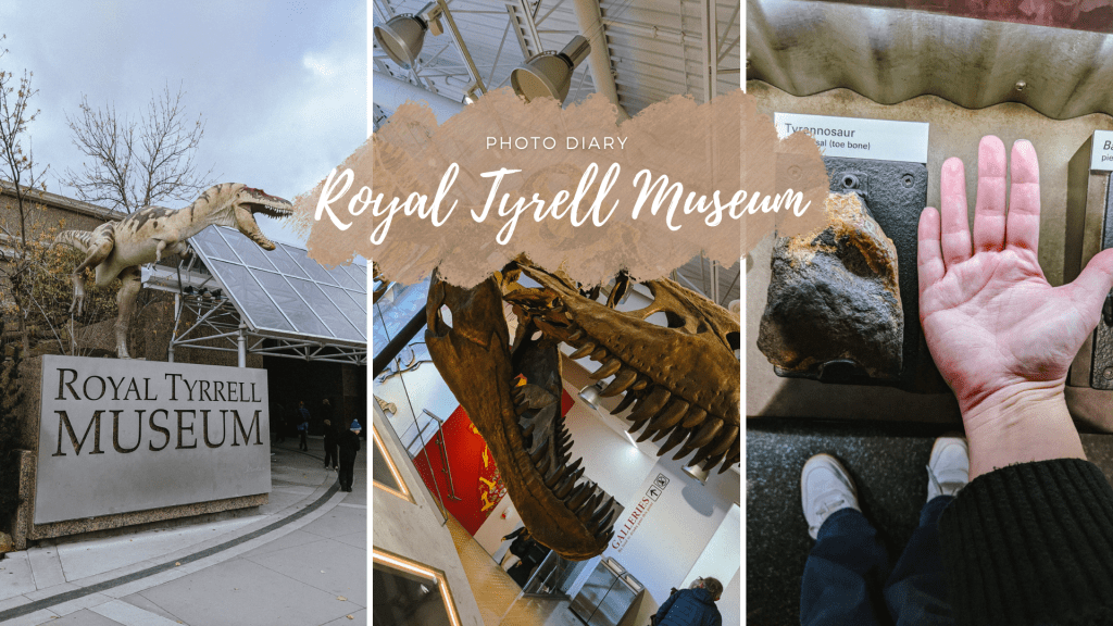 Photo Diary – Royal Tyrell&nbsp;Museum