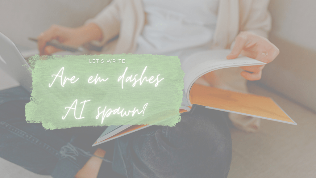 Are Em Dashes AI Spawn?
